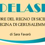 “Adelasia. Madre del Regno di Sicilia e Regina di Gerusalemme”: il nuovo romanzo di Sara Favarò